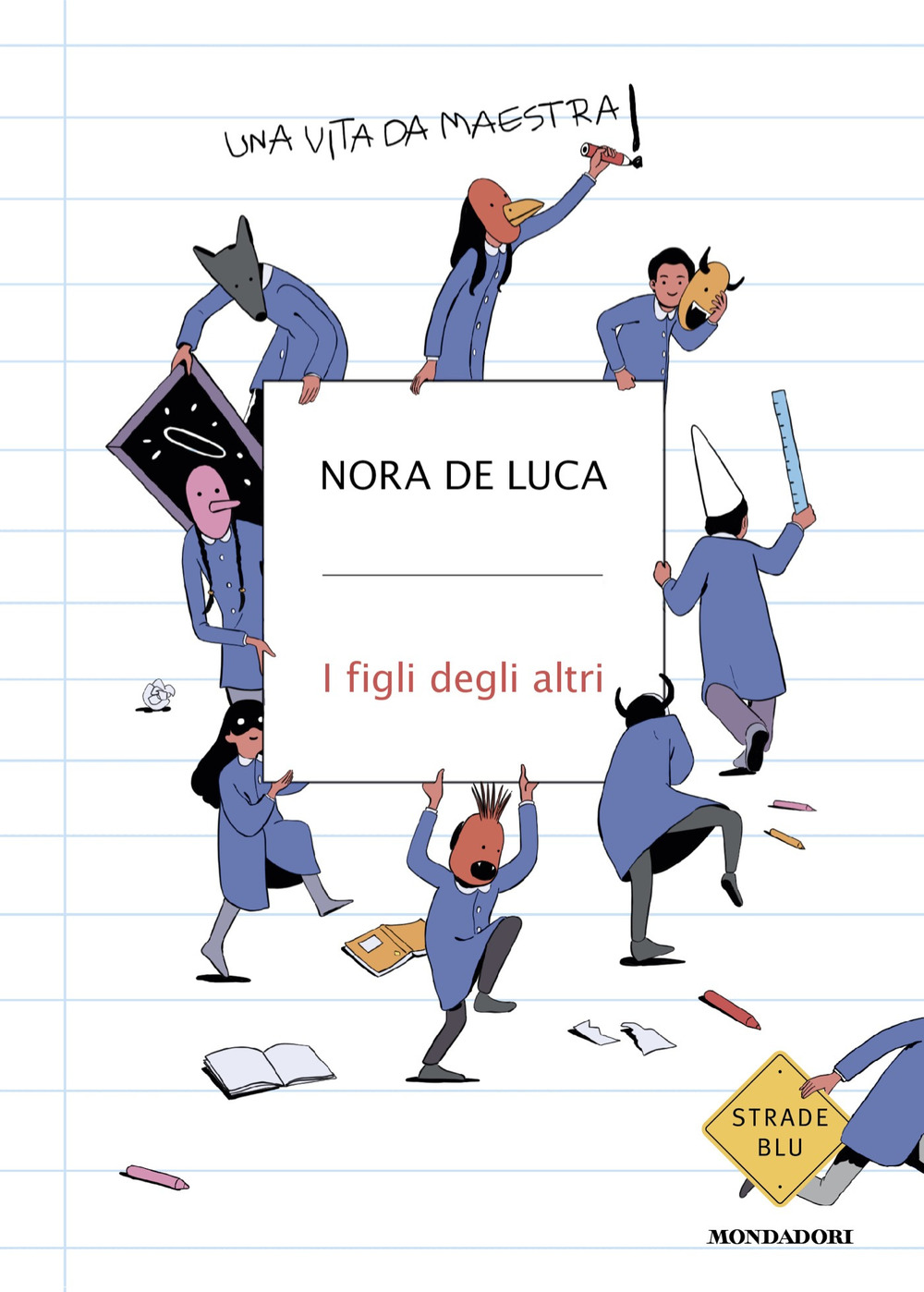 Libro figli degli altri. Una vita da maestra di Nora De Luca - ean 9788804792666 - Mondadori