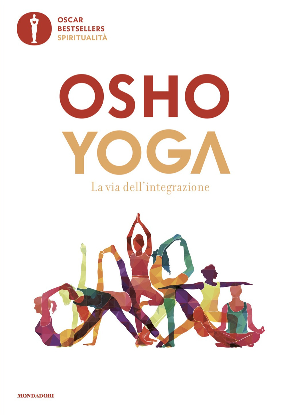 Libro Yoga. La via dell'integrazione di Osho - ean 9788804793144 - Mondadori