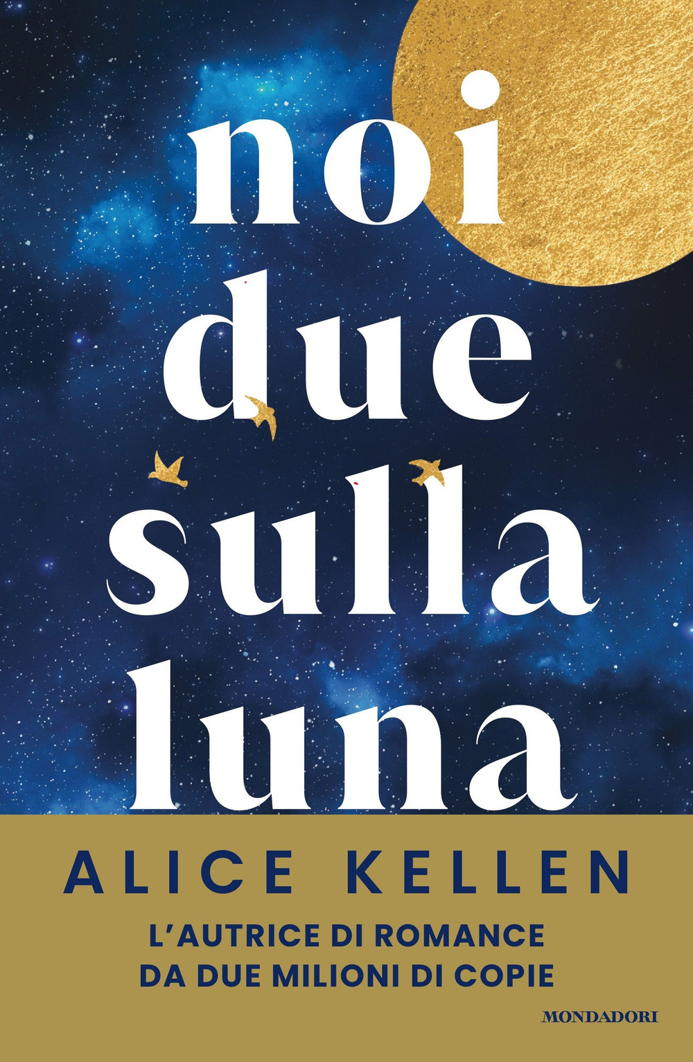 Libro Noi due sulla luna di Alice Kellen - ean 9788804794325 - Mondadori