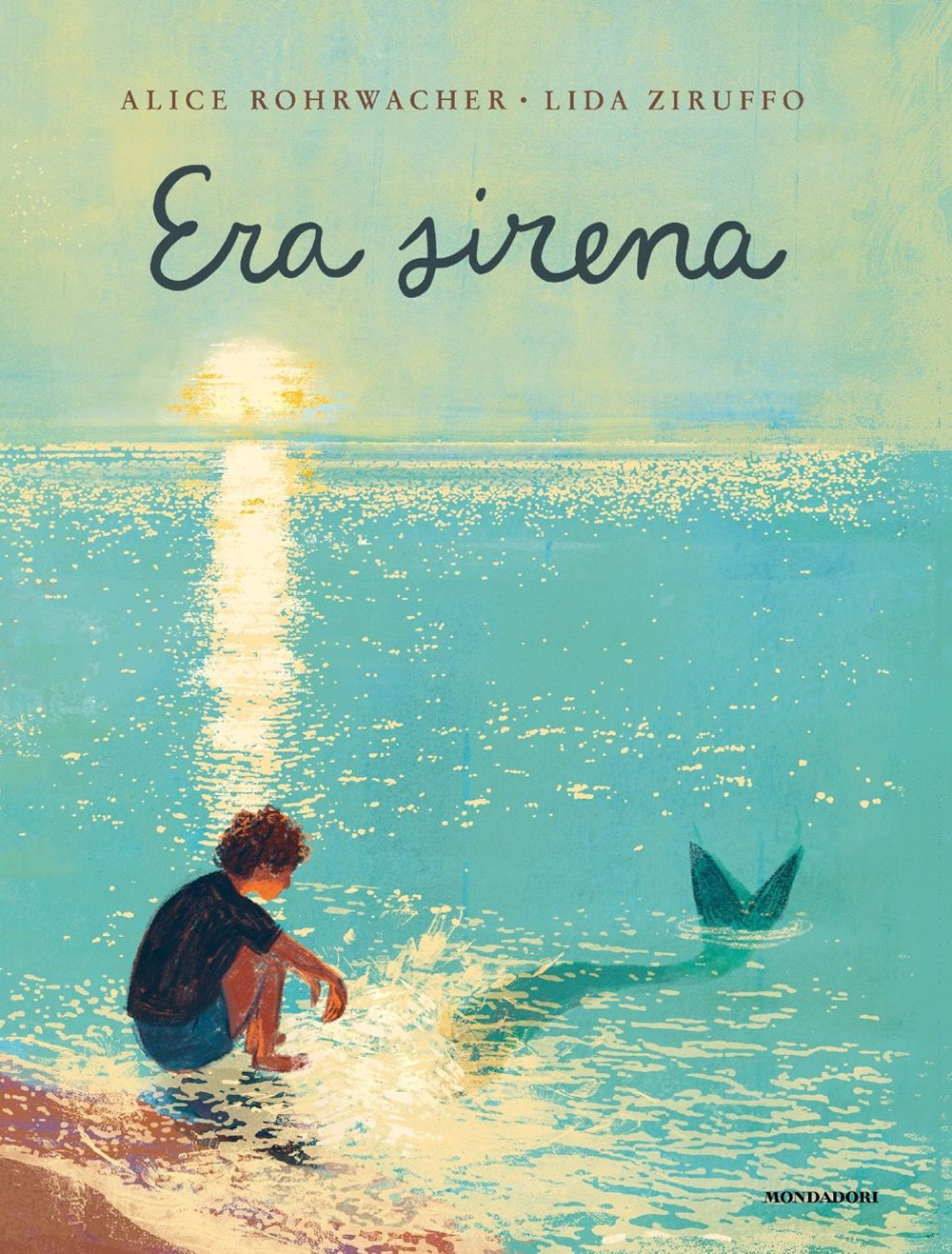 Libro Era Sirena di Alice Rohrwacher - ean 9788804794370 - Mondadori