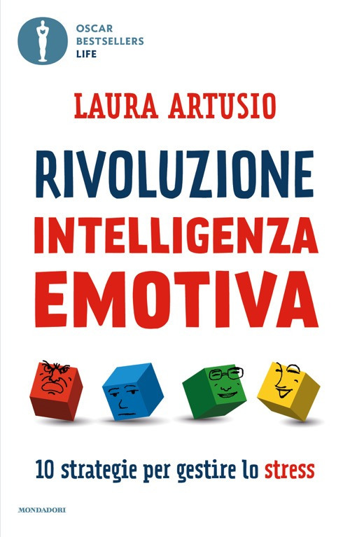 Libro Rivoluzione intelligenza emotiva. 10 strategie per gestire lo stress di Laura Artusio - ean 9788804794417 - Mondadori