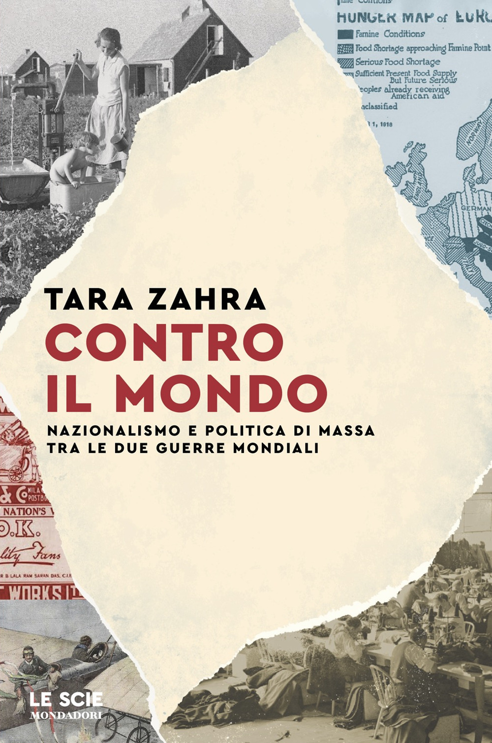Libro Contro il mondo. Nazionalismo e politica di massa tra le due guerre mondiali di Tara Zahra - ean 9788804794660 - Mondadori