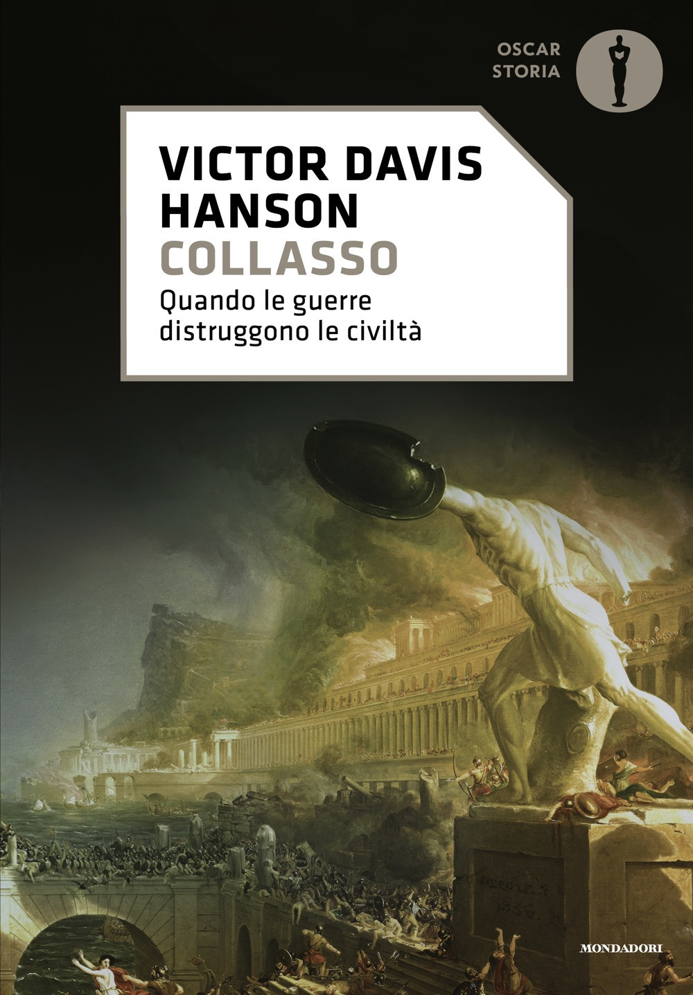Libro Collasso. Quando le guerre distruggono le civiltà di Victor Davis Hanson - ean 9788804794684 - Mondadori
