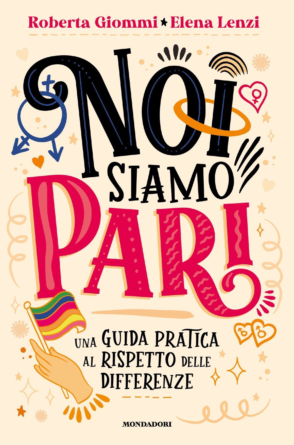 Libro Noi siamo pari. Una guida pratica al rispetto delle differenze di Elena Lenzi; Roberta Giommi - ean 9788804794783 - Mondadori