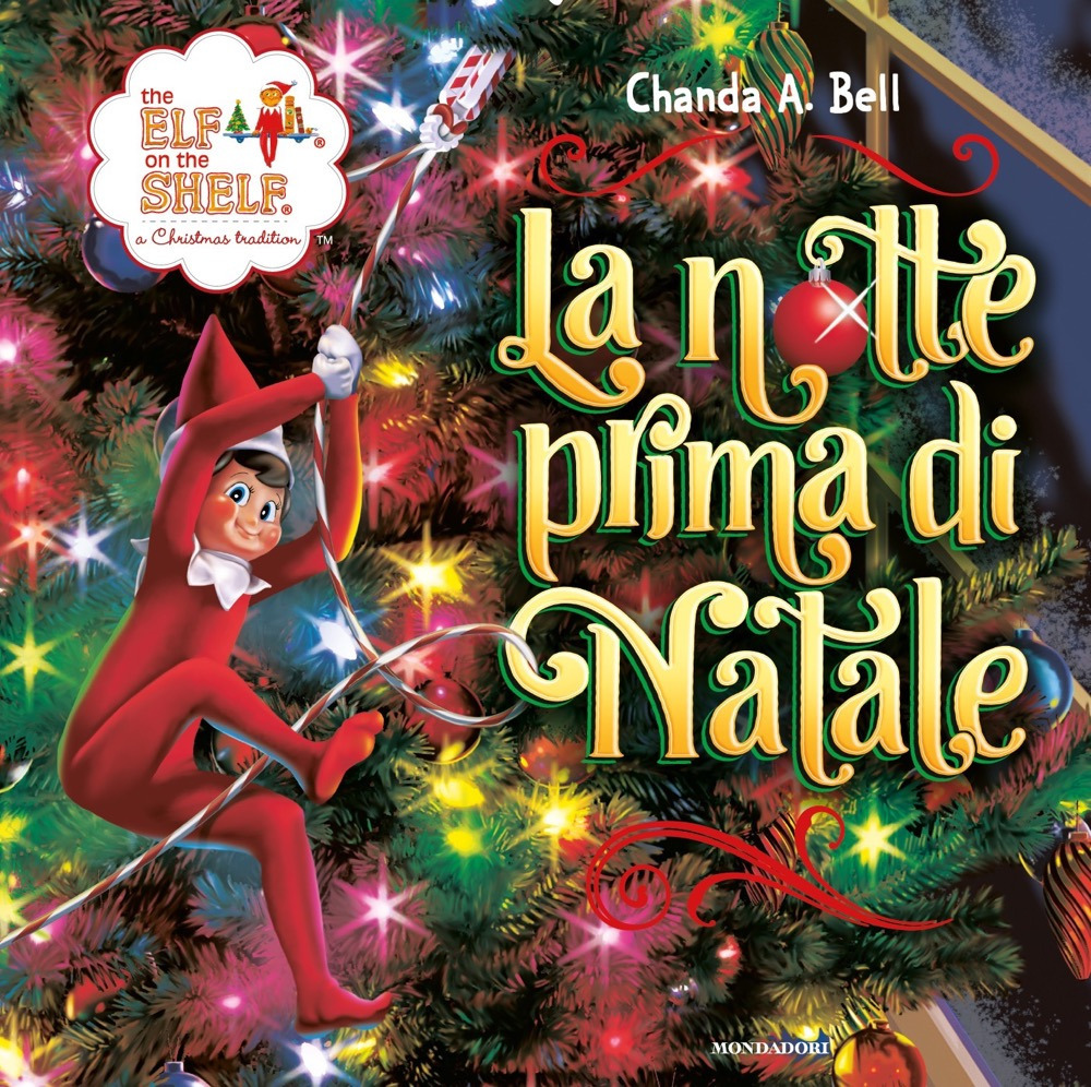 Libro Elf on the Shelf. La notte prima di Natale di Chanda A. Bell - ean 9788804795353 - Mondadori