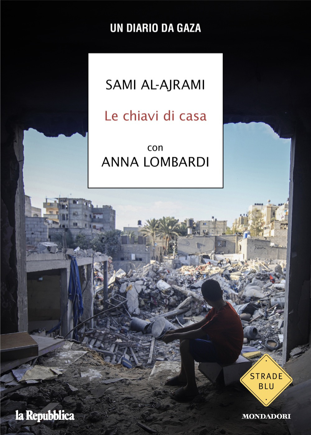Libro chiavi di casa. Un diario da Gaza di Sami Al-Ajrami; Anna Lombardi - ean 9788804795520 - Mondadori