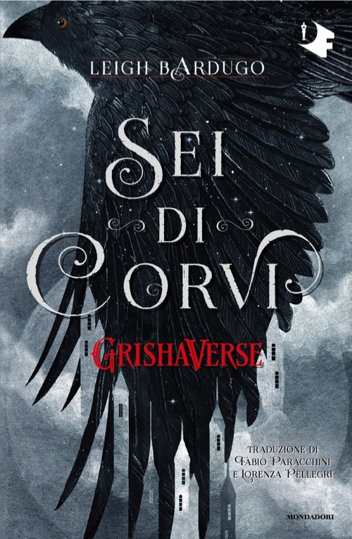 Libro Sei di corvi. GrishaVerse di Leigh Bardugo - ean 9788804797654 - Mondadori