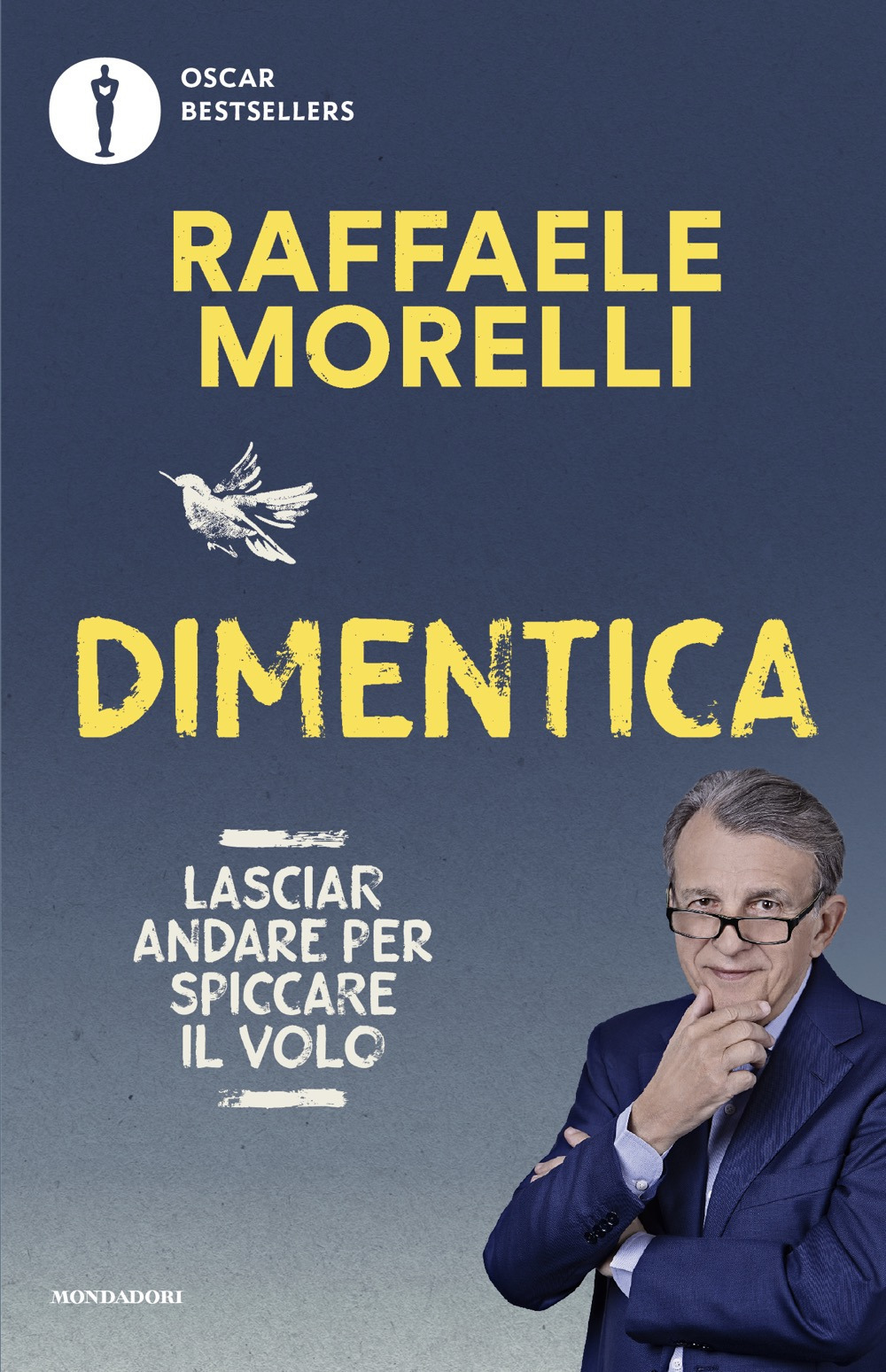 Libro Dimentica. Lasciar andare per spiccare il volo di Raffaele Morelli - ean 9788804797708 - Mondadori