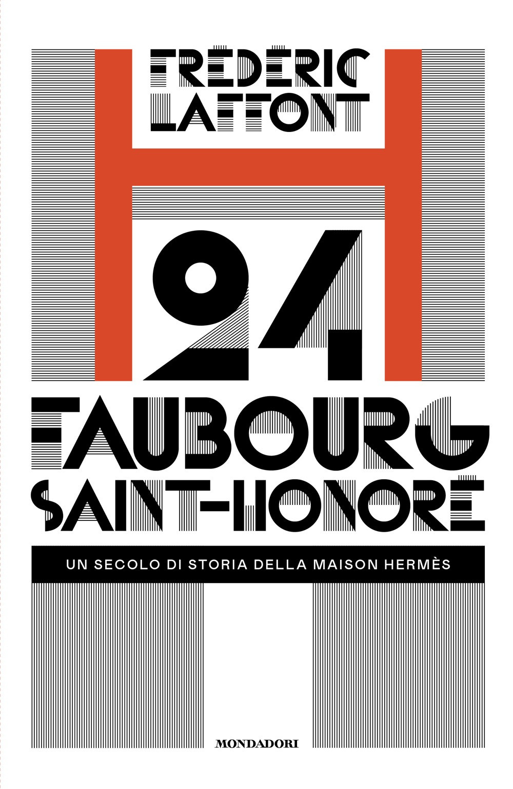 Libro 24 Faubourg Saint-Honoré. Un secolo di storia della maison Hermès di Frédéric Laffont - ean 9788804797876 - Mondadori