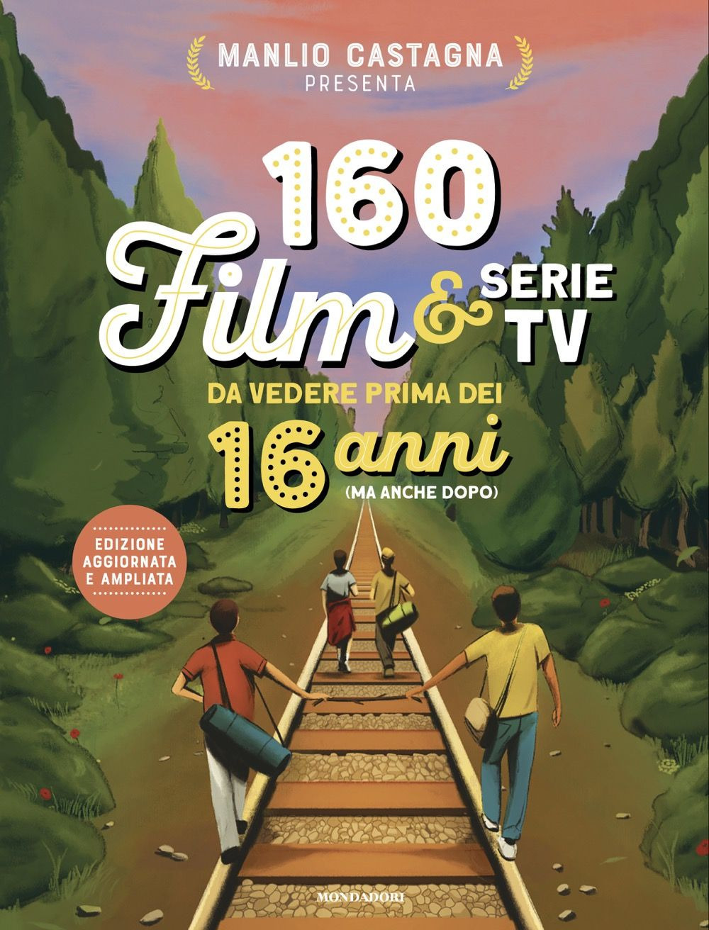 Libro 160 film e serie tv da vedere prima dei 16 anni (ma anche dopo) di Manlio Castagna - ean 9788804798057 - Mondadori