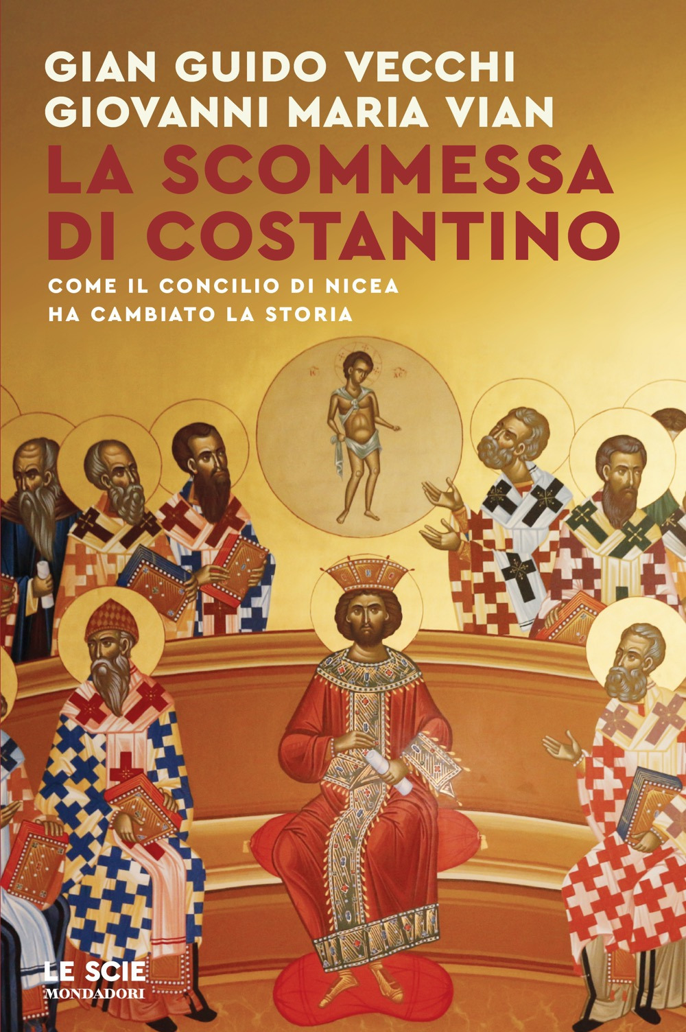Libro scommessa di Costantino. Come il Concilio di Nicea ha cambiato la storia di Giovanni Maria Vian; Gian Guido Vecchi - ean 9788804798347 - Mondadori
