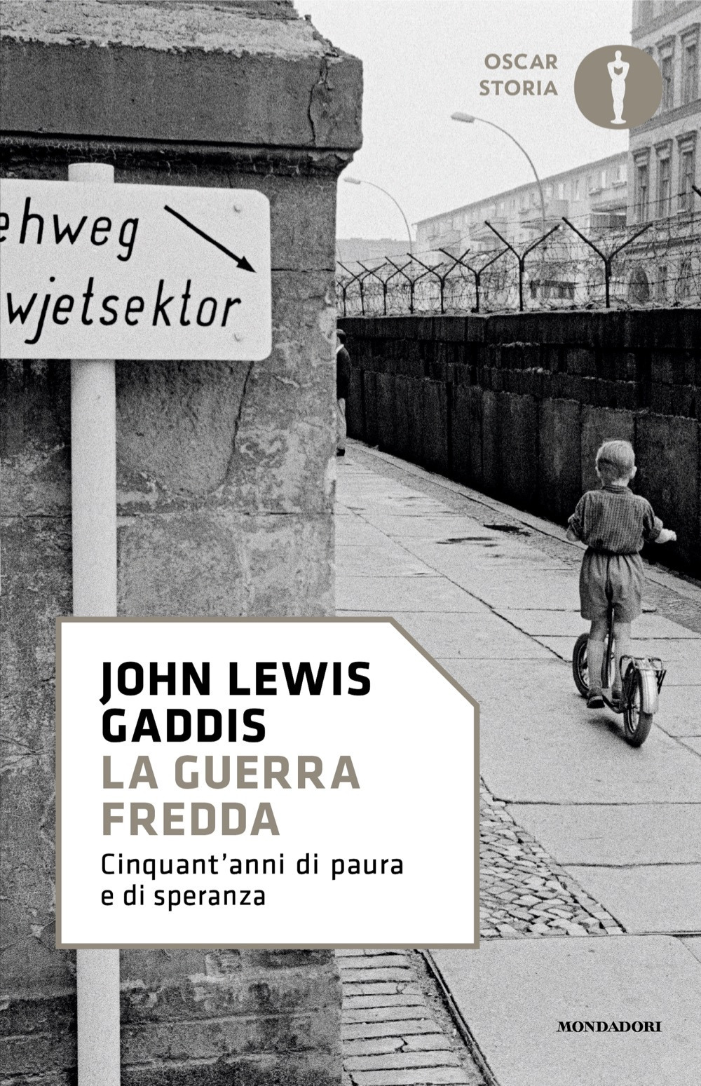 Libro guerra fredda. Cinquant'anni di paura e di speranza di John Lewis Gaddis - ean 9788804799344 - Mondadori