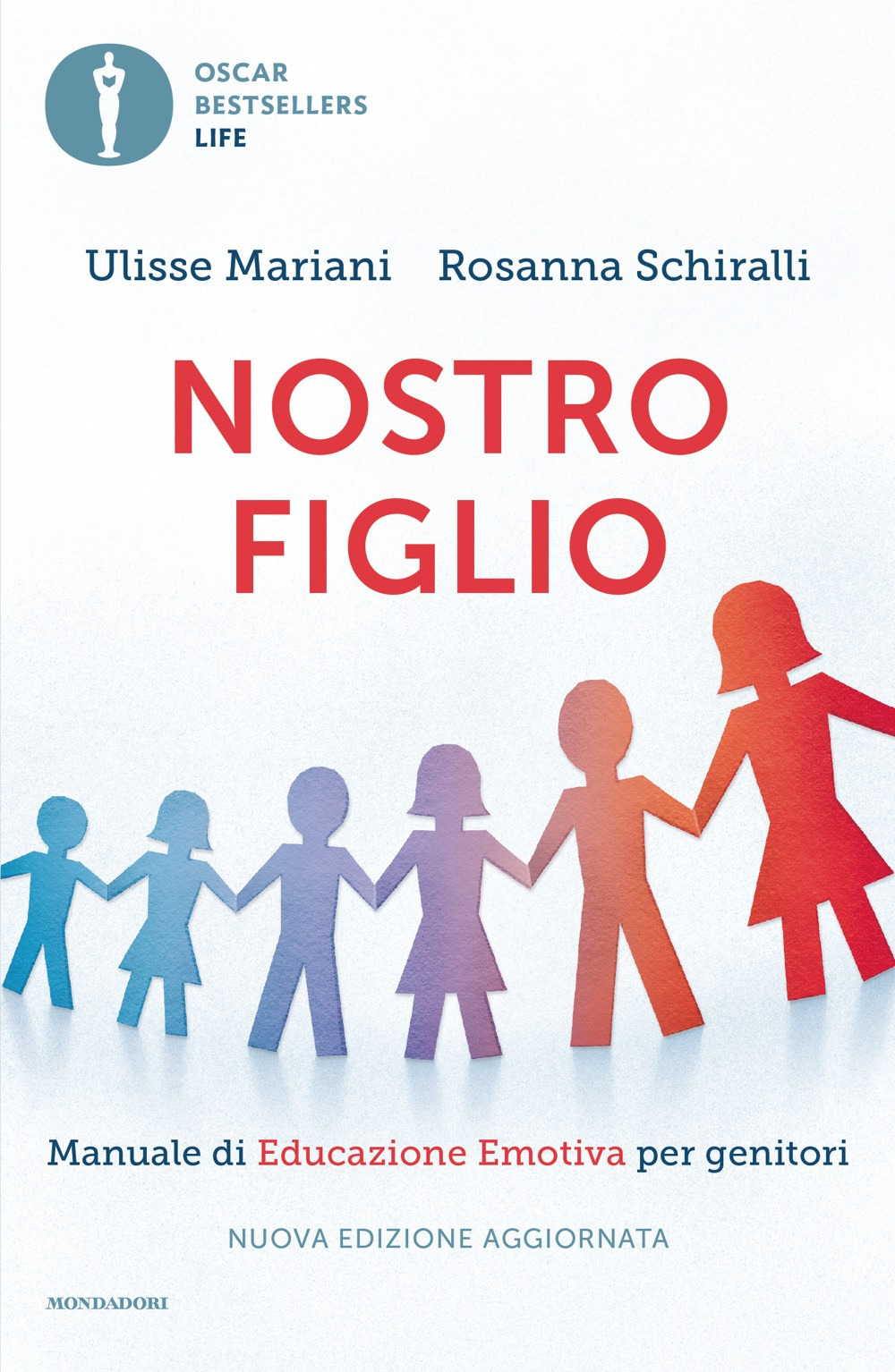 Libro Nostro figlio. Dal concepimento all'adolescenza come aiutarlo a crescere con il metodo dell'educazione emotiva di Ulisse Mariani; Rosanna Schiralli - ean 9788804800040 - Mondadori