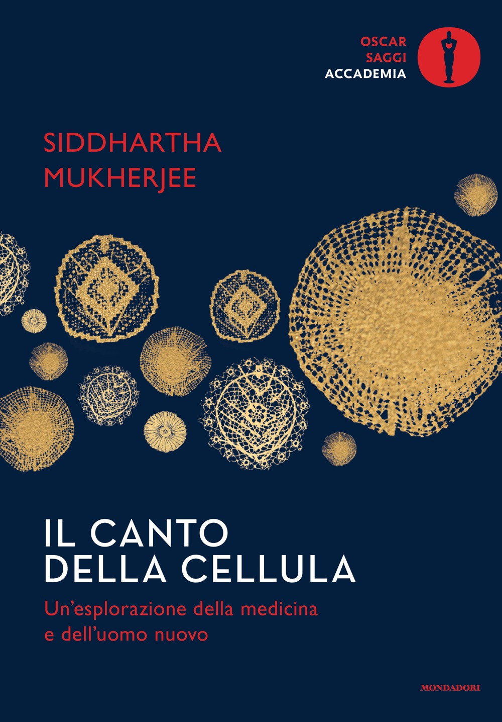 Libro canto della cellula. Un'esplorazione della medicina e dell'uomo nuovo di Siddhartha Mukherjee - ean 9788804800477 - Mondadori