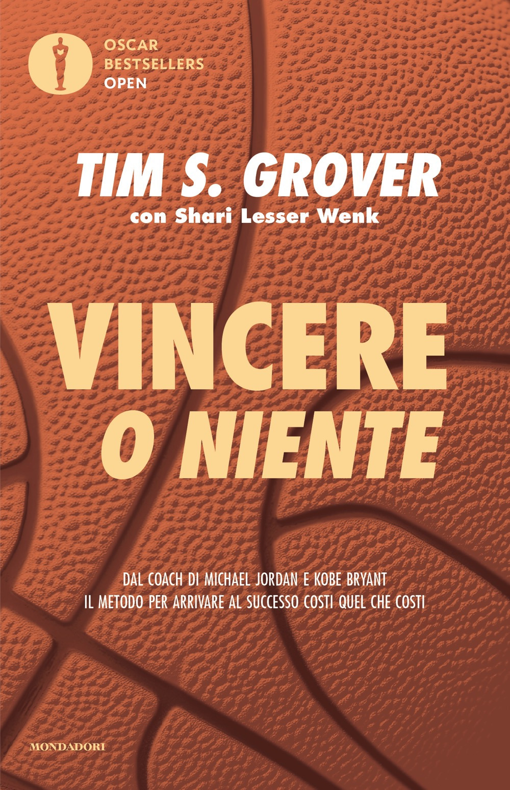 Libro Vincere o niente. Dal coach di Michael Jordan e Kobe Bryant il metodo per arrivare al successo costi quel che costi di Tim S. Grover; Shari Lesser Wenk - ean 9788804800804 - Mondadori