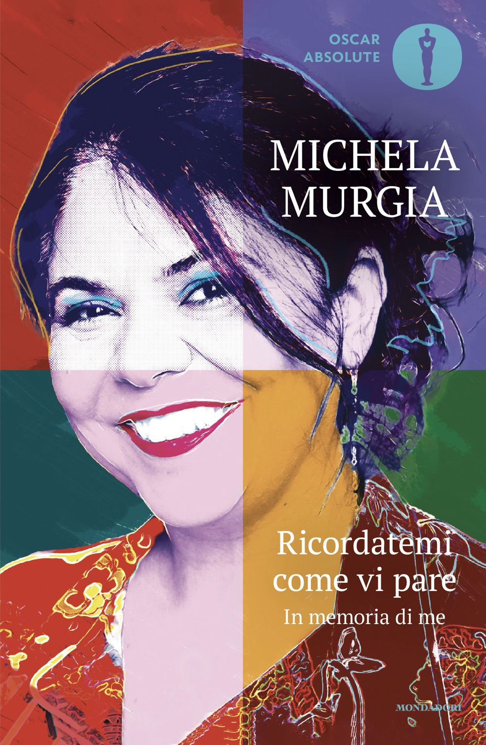 Libro Ricordatemi come vi pare. In memoria di me di Michela Murgia - ean 9788804800835 - Mondadori