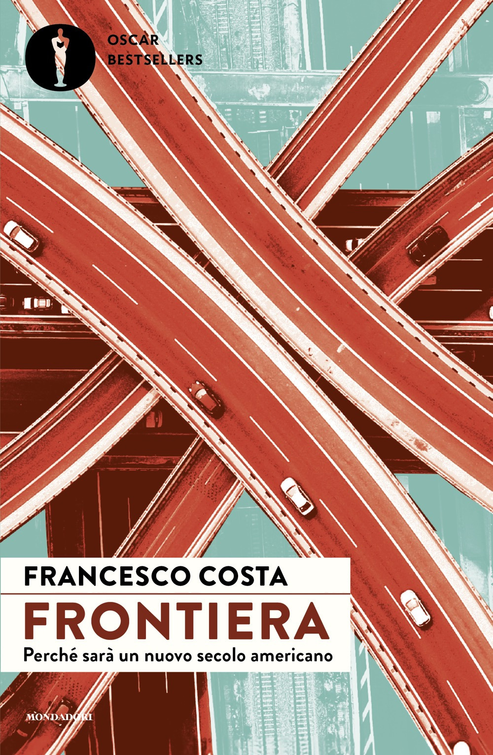 Libro Frontiera. Perché sarà un nuovo secolo americano di Francesco Costa - ean 9788804800866 - Mondadori
