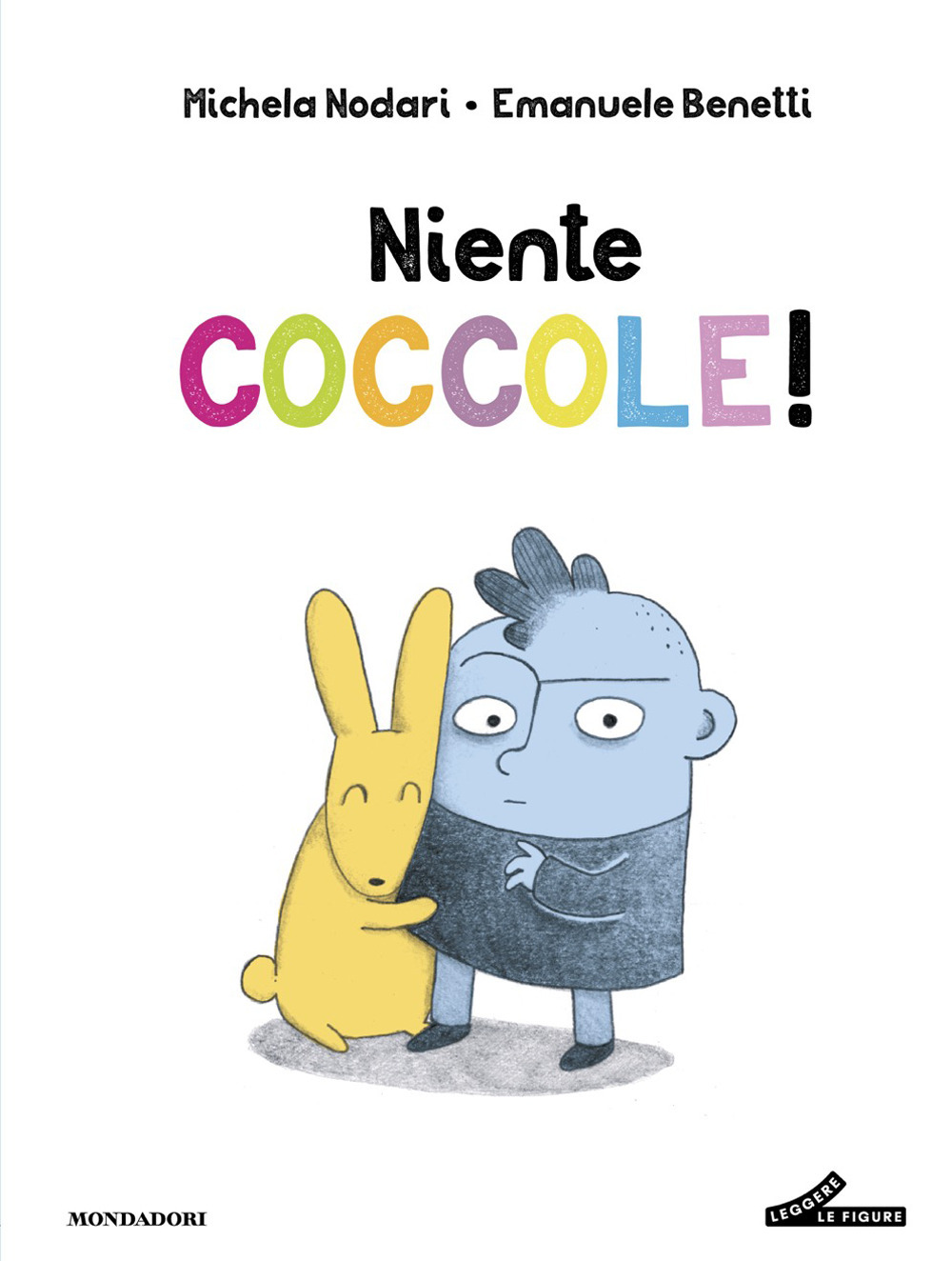 Libro Niente coccole! di Michela Nodari - ean 9788804801245 - Mondadori