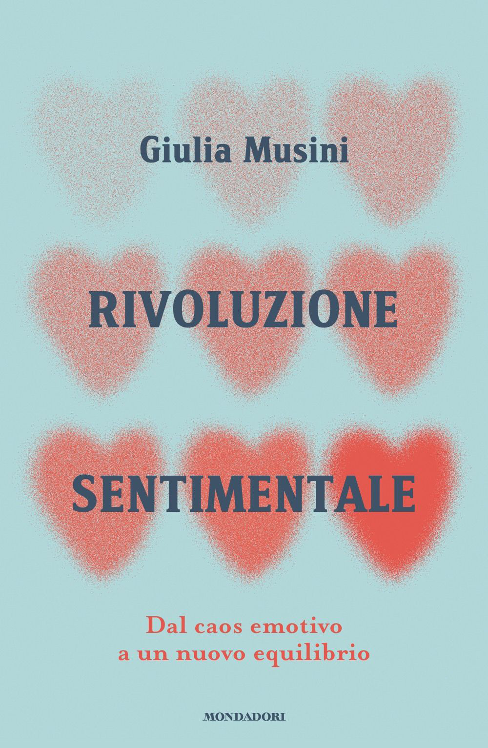 Libro Rivoluzione sentimentale. Dal caos emotivo a un nuovo equilibrio di Giulia Musini - ean 9788804801313 - Mondadori