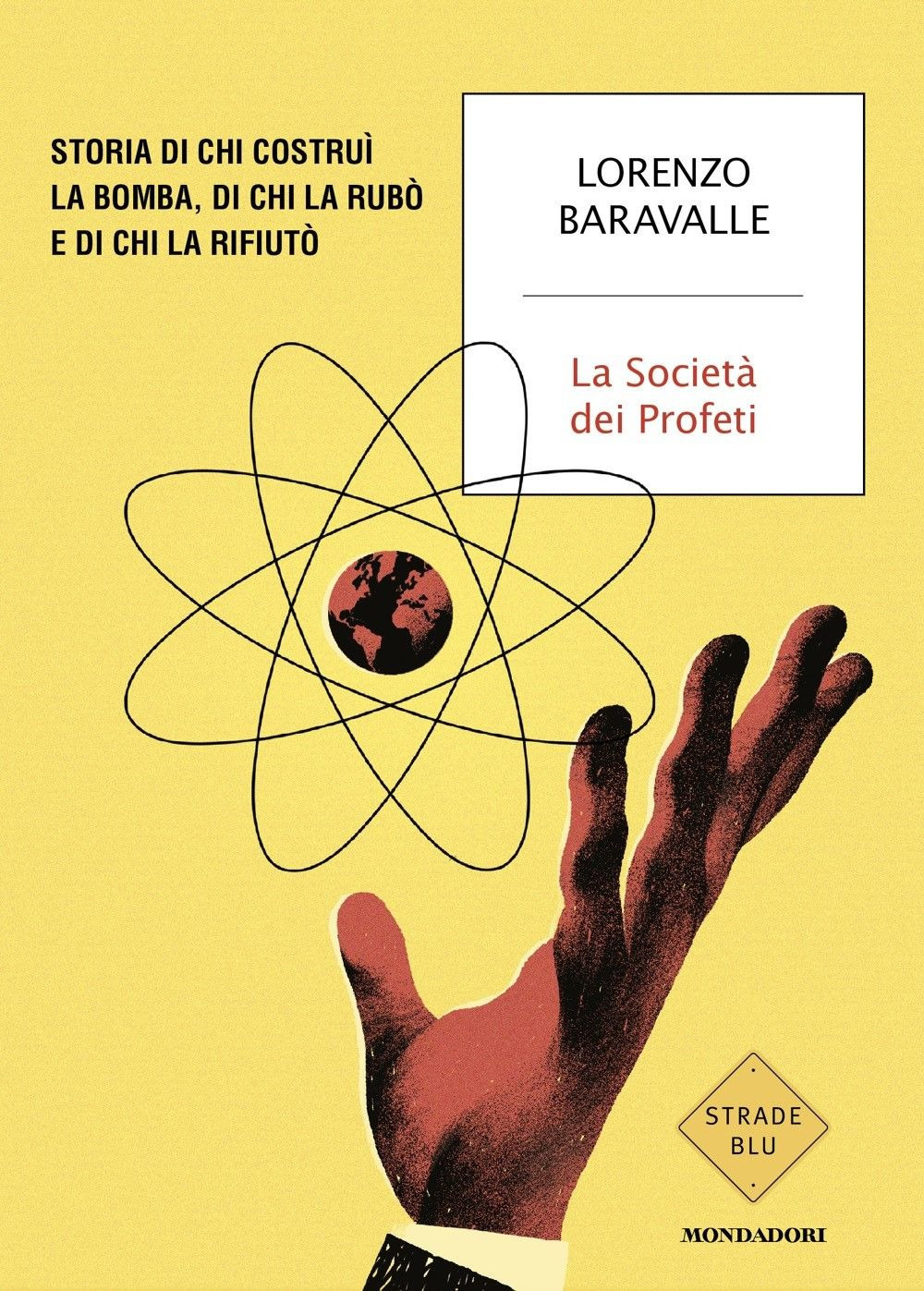 Libro Società dei Profeti. Storia di chi costruì la bomba
