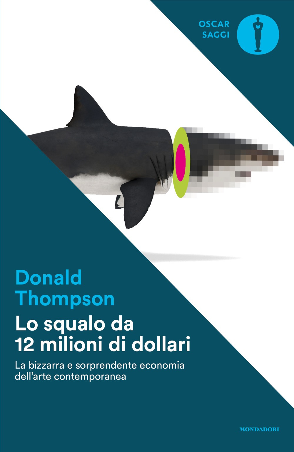 Libro squalo da 12 milioni di dollari. La bizzarra e sorprendente economia dell'arte contemporanea di Donald Thompson - ean 9788804802457 - Mondadori