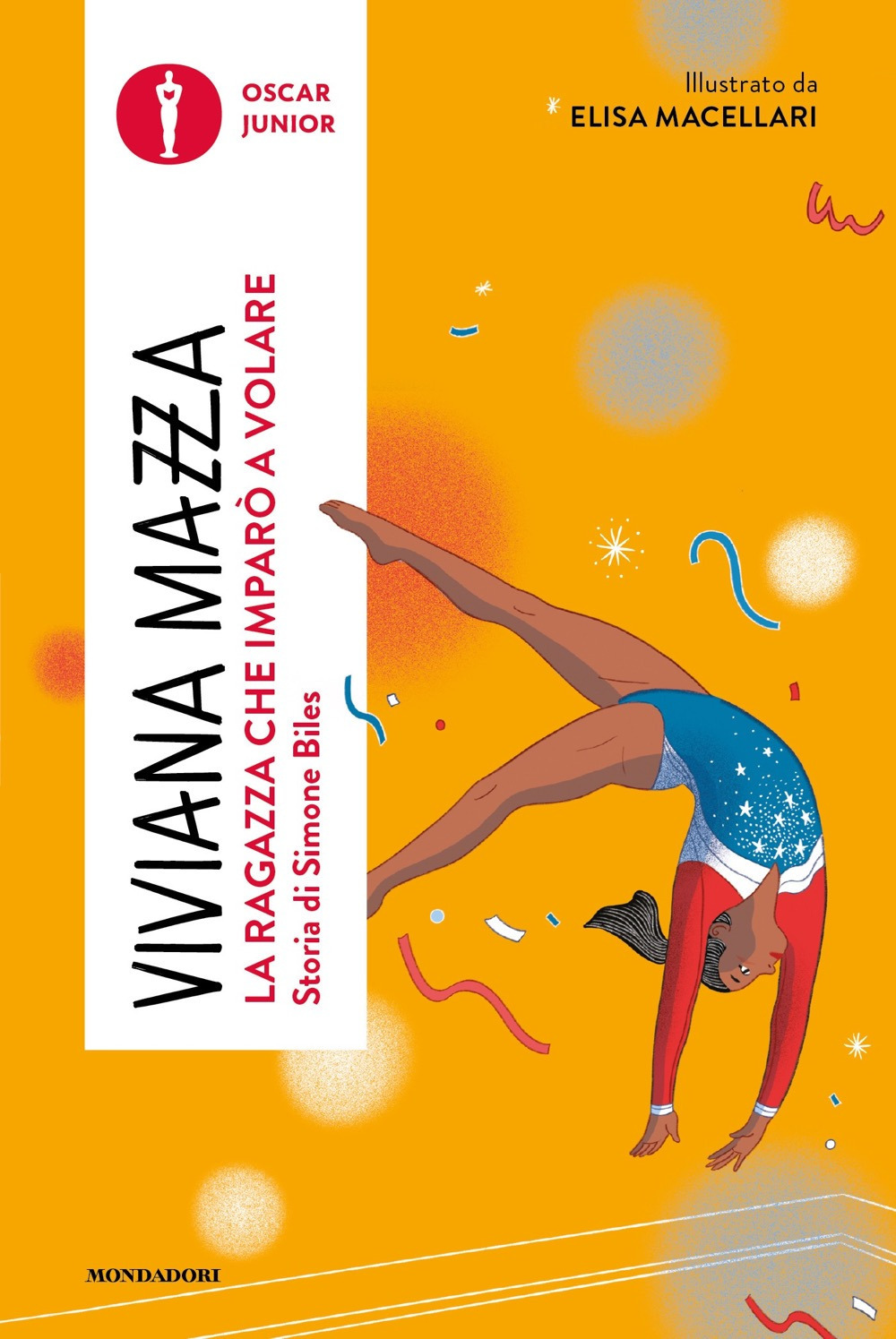 Libro ragazza che imparò a volare. Storia di Simone Biles di Viviana Mazza - ean 9788804802693 - Mondadori