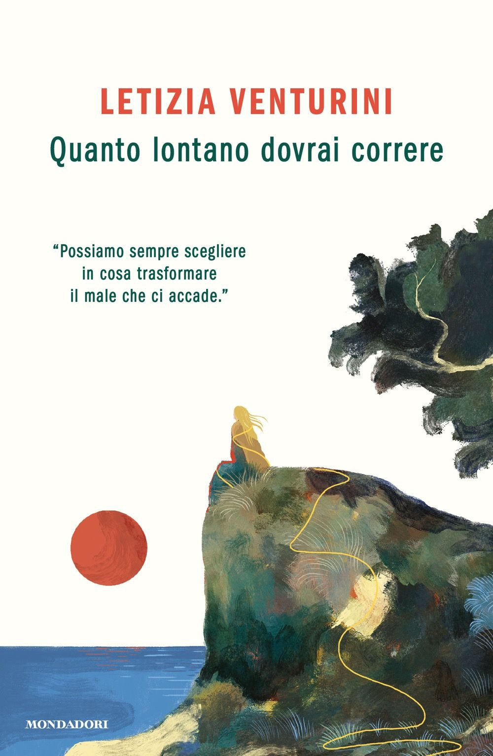 Libro Quanto lontano dovrai correre di Letizia Venturini - ean 9788804803539 - Mondadori