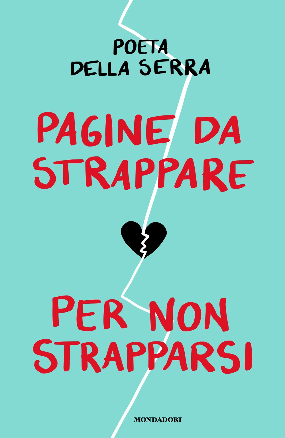 Libro Pagine da strappare per non strapparsi di Poeta della Serra - ean 9788804803751 - Mondadori