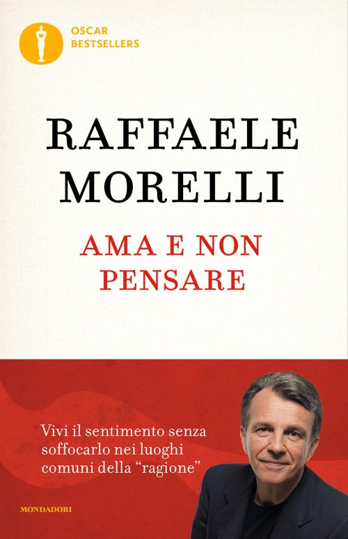 Libro Ama e non pensare di Raffaele Morelli - ean 9788804804413 - Mondadori