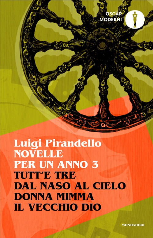 Libro Novelle per un anno: Tutt'e tre-Dal naso al cielo-Donna Mimma-Il vecchio Dio di Luigi Pirandello - ean 9788804804482 - Mondadori