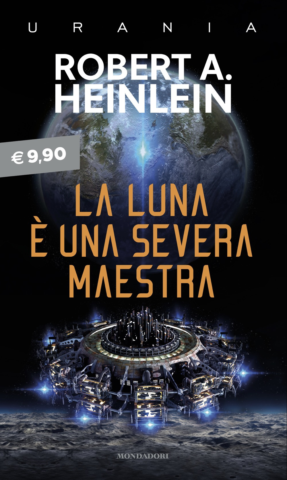 Libro luna è una severa maestra di Robert A. Heinlein - ean 9788804809999 - Mondadori