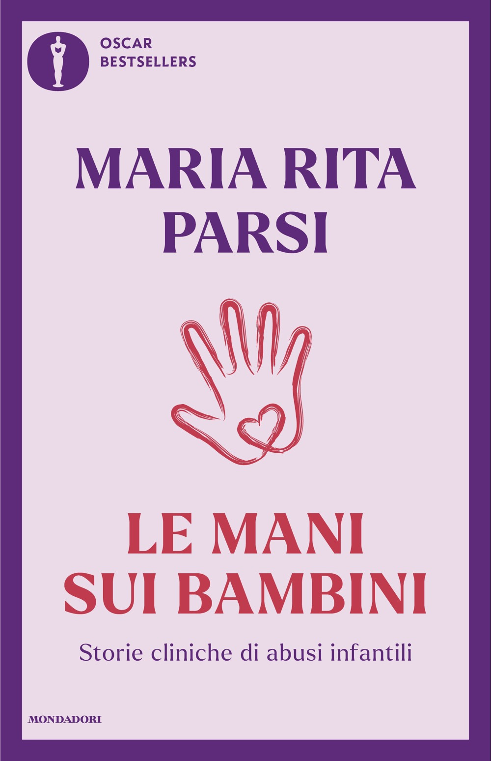 Libro mani sui bambini. Storie cliniche di abusi infantili di Maria Rita Parsi - ean 9788804810582 - Mondadori