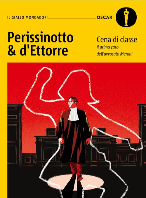 Libro Cena di classe. Il primo caso dell'avvocato Meroni di Alessandro Perissinotto; Piero d'Ettorre - ean 9788804810698 - Mondadori