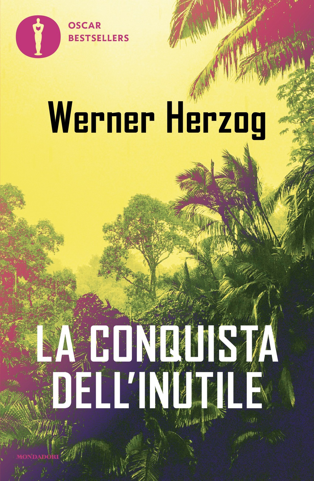 Libro conquista dell'inutile di Werner Herzog - ean 9788804811282 - Mondadori