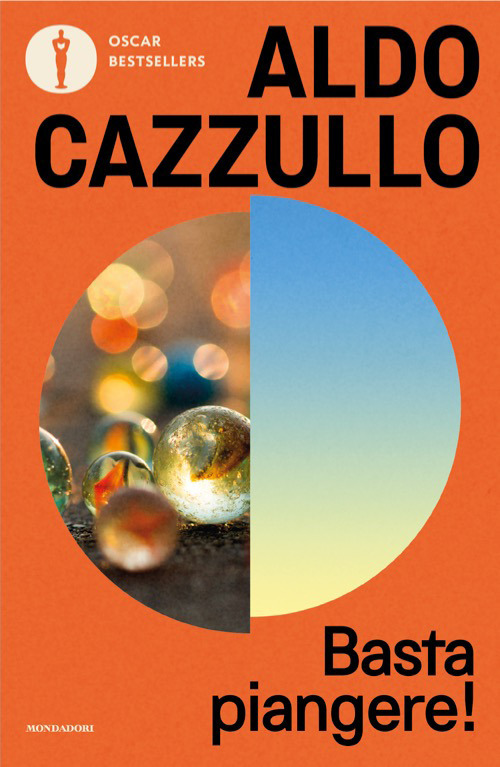 Libro Basta piangere! Storie di un'Italia che non si lamentava di Aldo Cazzullo - ean 9788804813033 - Mondadori