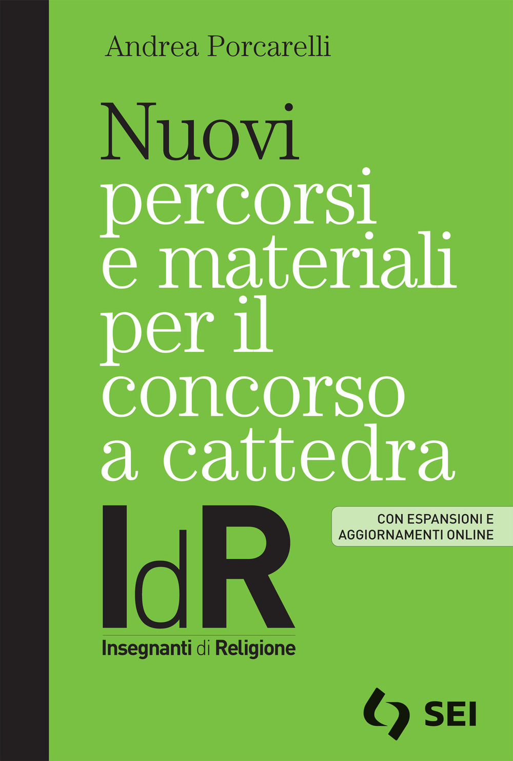 Libro Nuovi percorsi e materiali per il concorso a cattedra. IdR. Insegnanti di religione di Andrea Porcarelli - ean 9788805078639 - SEI