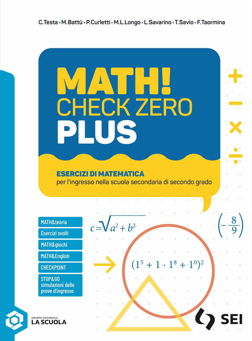 Libro Math! check zero Plus. Per l'ingresso nella scuola secondaria di secondo grado. Per le Scuole superiori di  - ean 9788805080991 - SEI