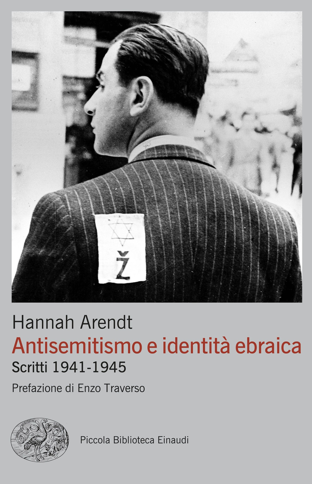 Libro Antisemitismo e identità ebraica. Scritti 1941-1945 di Hannah Arendt - ean 9788806211318 - Einaudi