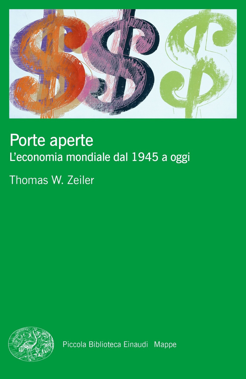 Libro Porte aperte. L'economia mondiale dal 1945 a oggi di Thomas W. Zeiler - ean 9788806226800 - Einaudi