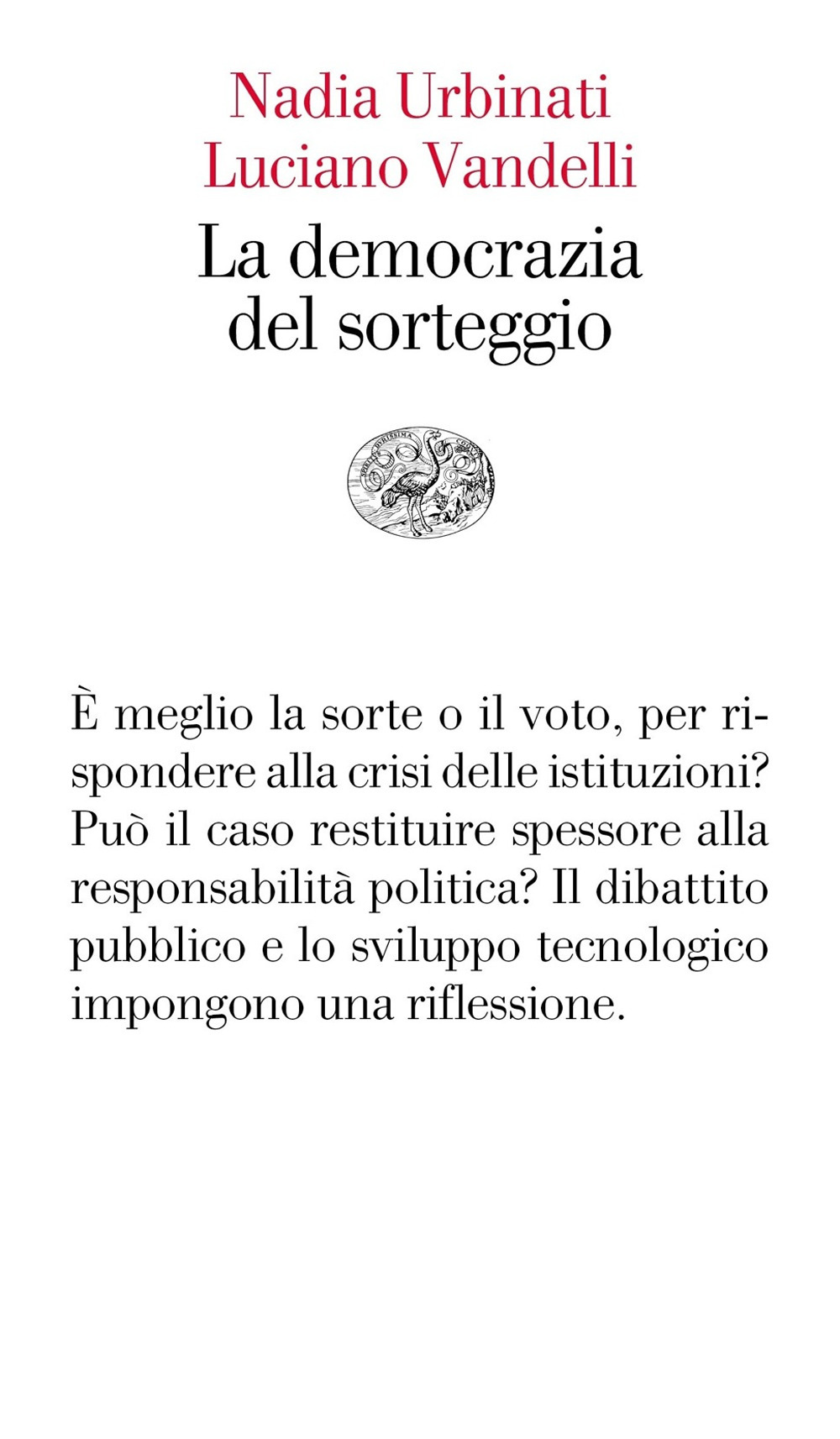 Libro democrazia del sorteggio di Nadia Urbinati; Luciano Vandelli - ean 9788806232856 - Einaudi