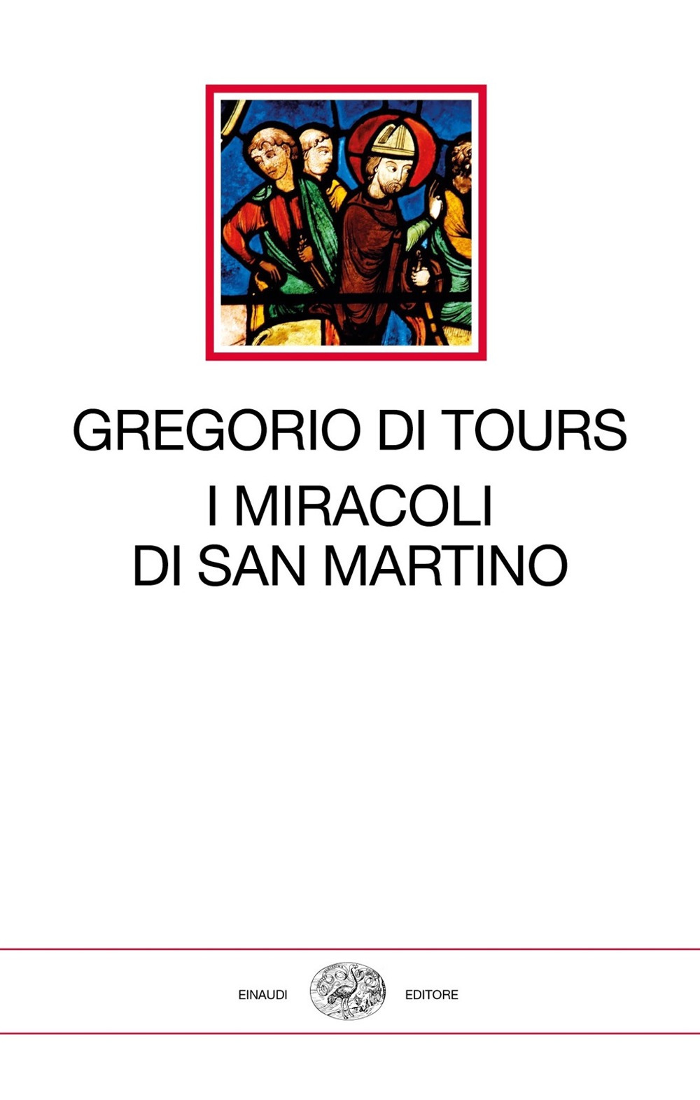 Libro miracoli di san Martino di Gregorio di Tours (san) - ean 9788806233891 - Einaudi