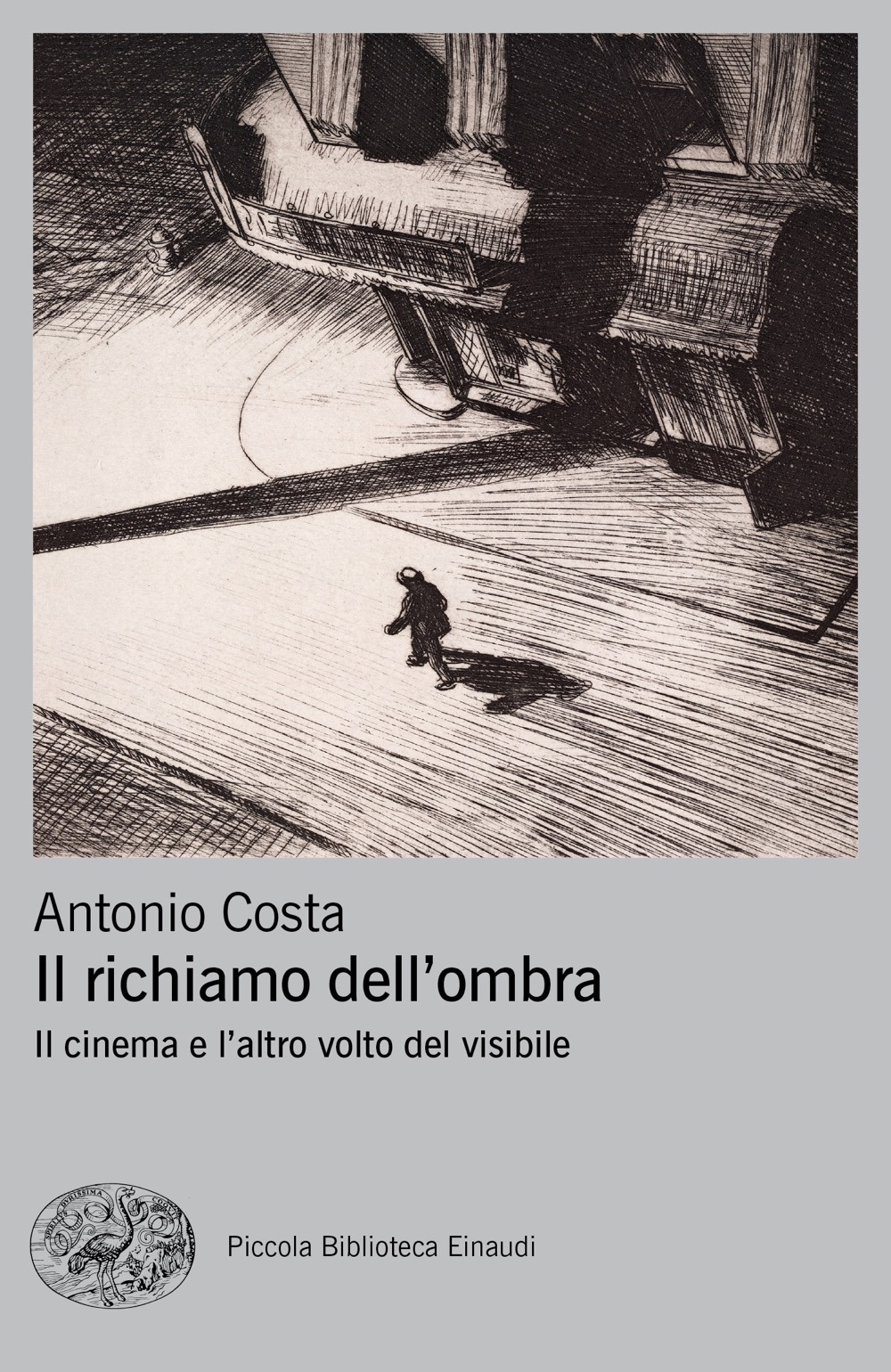 Libro richiamo dell'ombra. Il cinema e l'altro volto del visibile di Antonio Costa - ean 9788806234256 - Einaudi