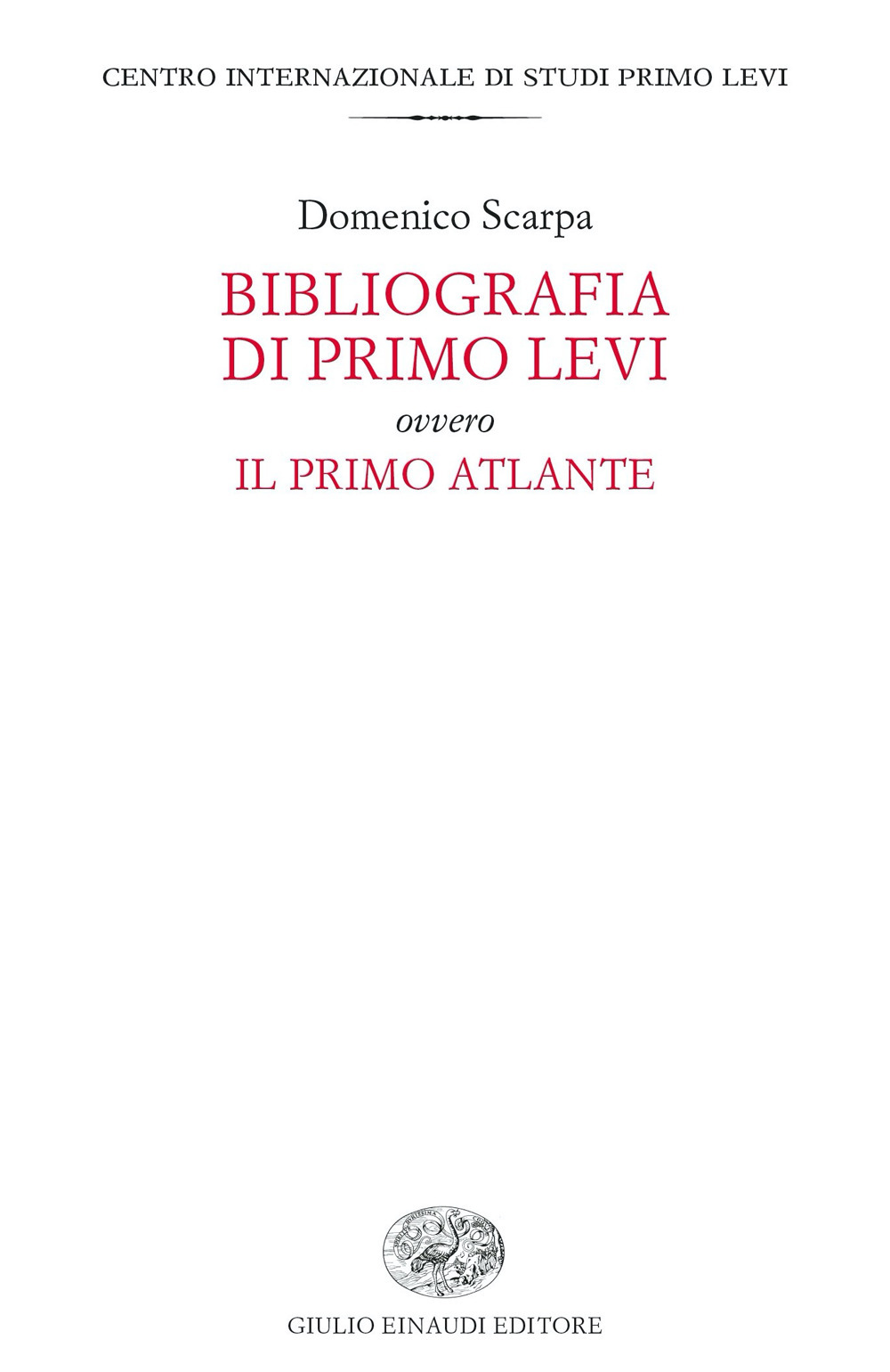 Libro Bibliografia di Primo Levi ovvero Il primo atlante di Domenico Scarpa - ean 9788806240844 - Einaudi