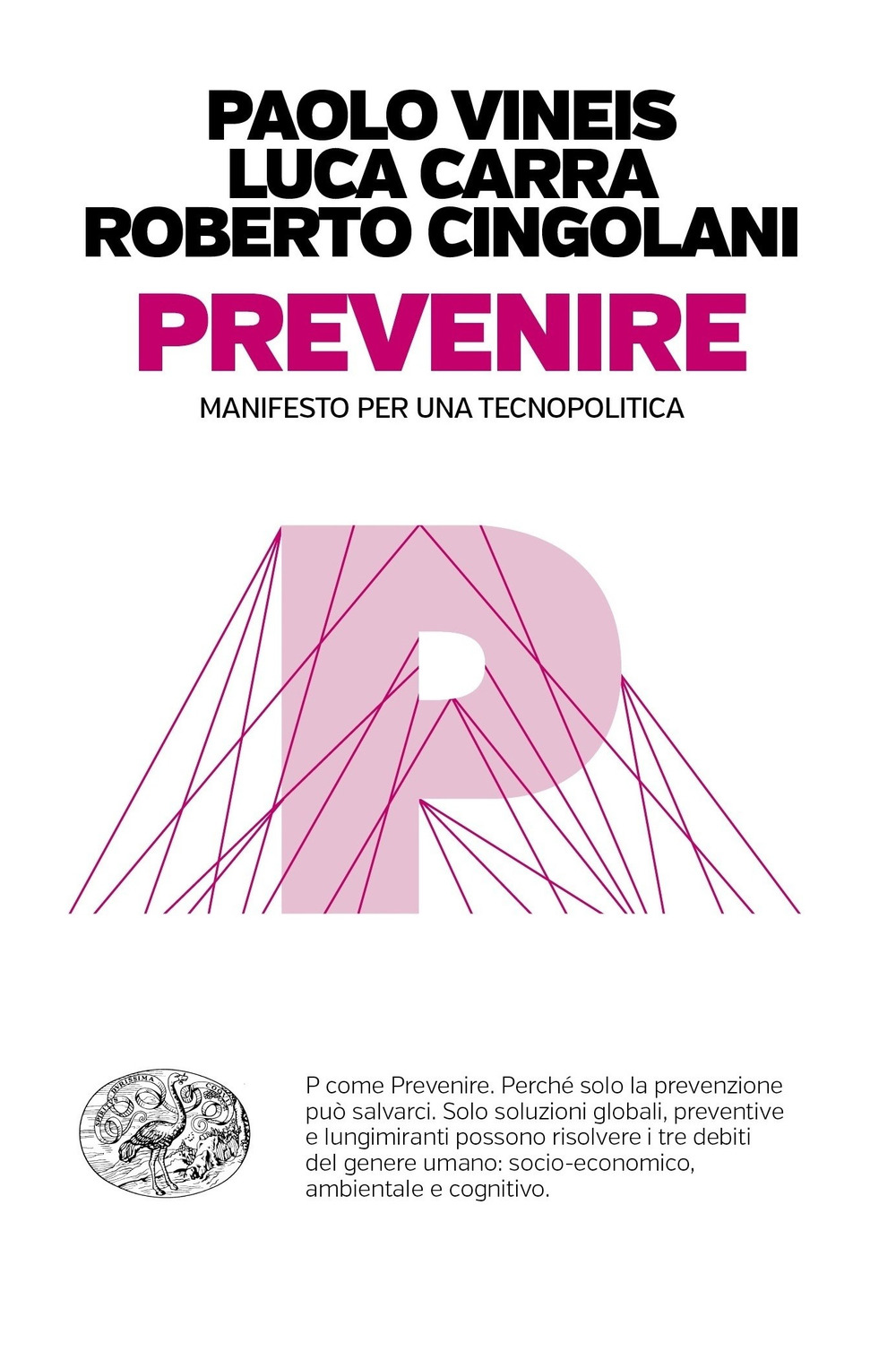 Libro Prevenire. Manifesto per una tecnopolitica di Paolo Vineis; Luca Carra; Roberto Cingolani - ean 9788806243395 - Einaudi