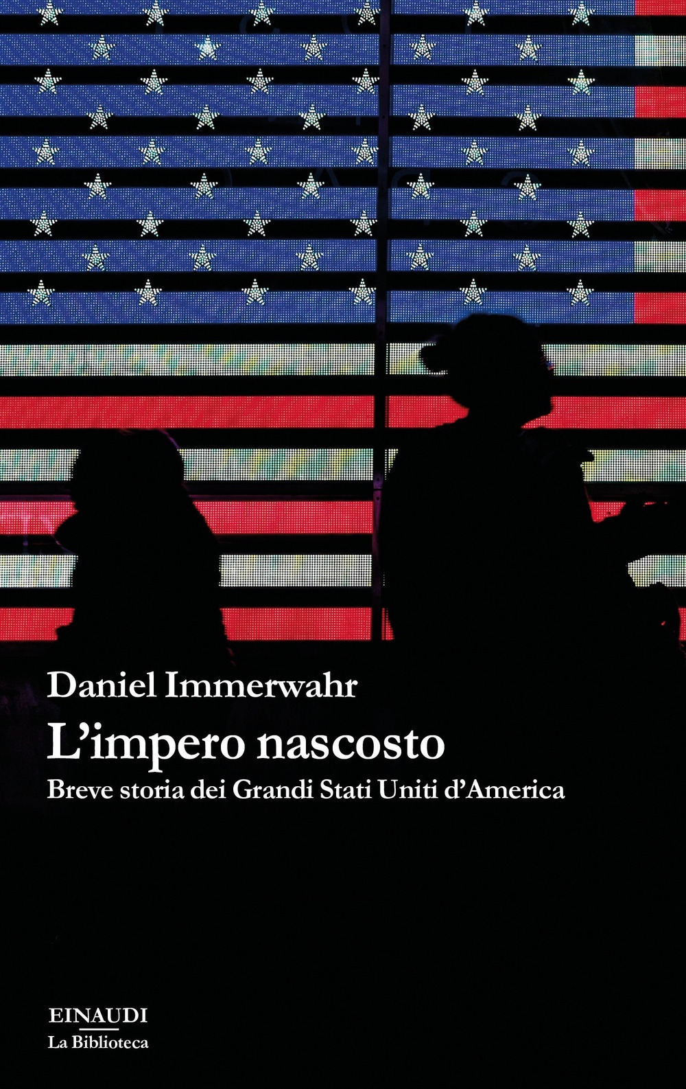 Libro impero nascosto. Breve storia dei grandi Stati Uniti d'America di Daniel Immerwahr - ean 9788806243630 - Einaudi