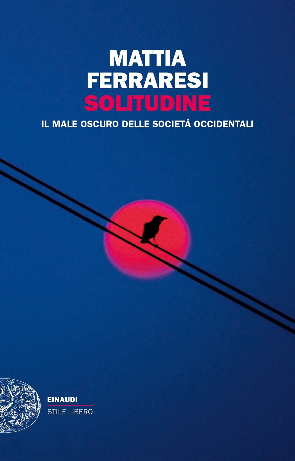 Libro Solitudine. Il male oscuro delle società occidentali di Mattia Ferraresi - ean 9788806243784 - Einaudi