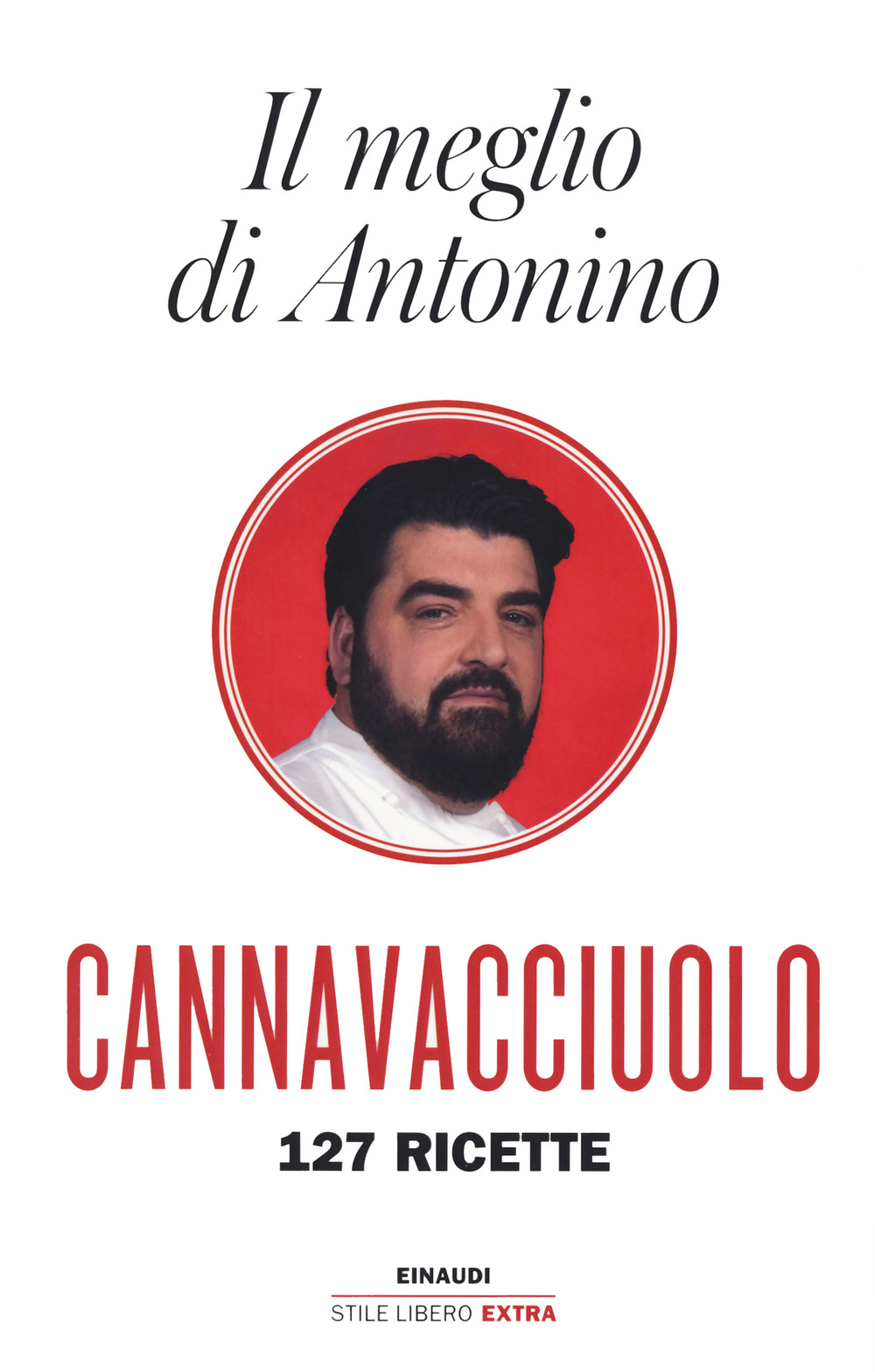 Libro meglio di Antonino. 127 ricette di Antonino Cannavacciuolo - ean 9788806244156 - Einaudi