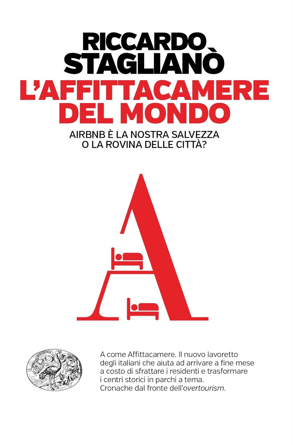 Libro affittacamere del mondo. Airbnb è la nostra salvezza o la rovina delle città? di Riccardo Staglianò - ean 9788806244170 - Einaudi