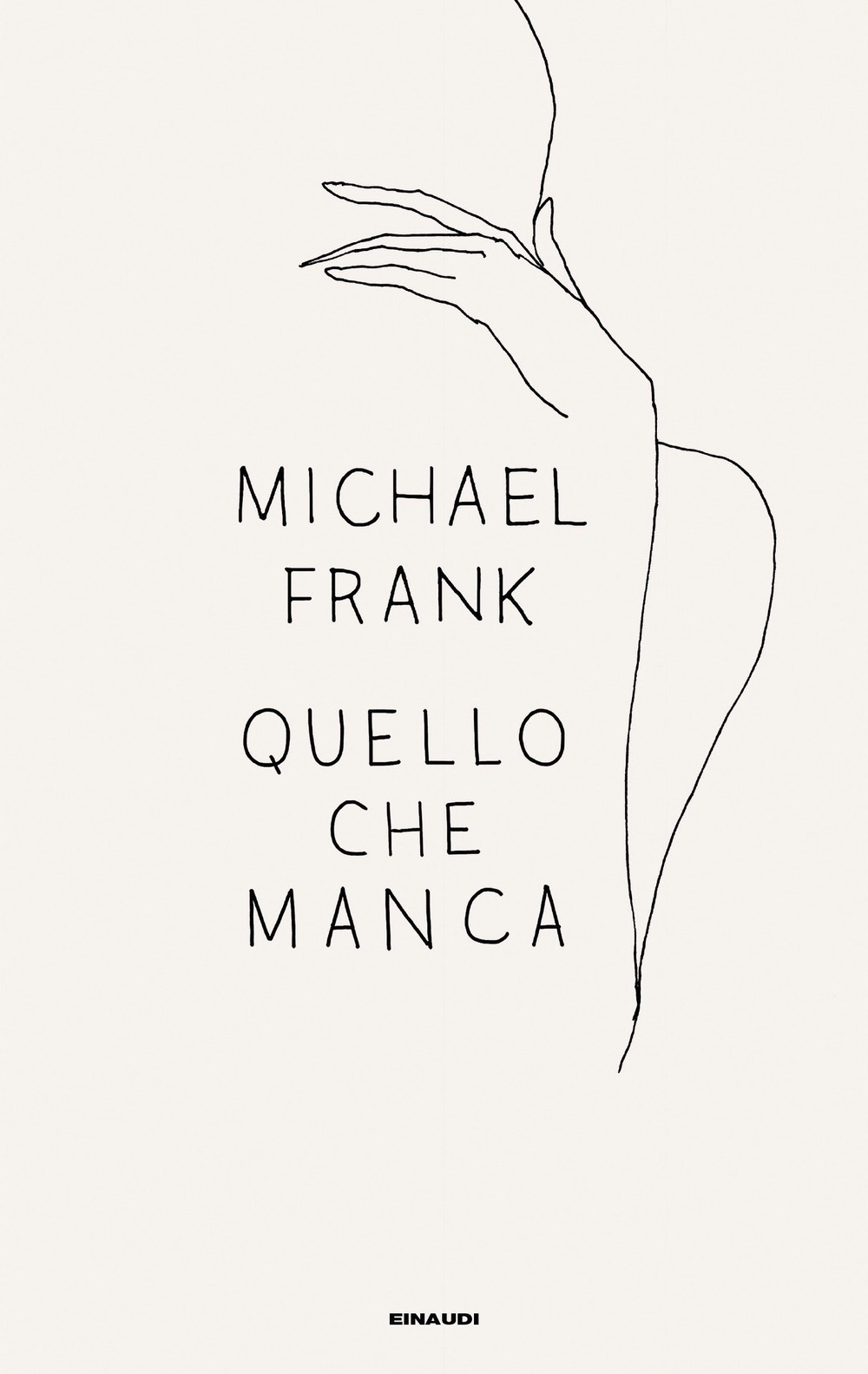 Libro Quello che manca di Michael Frank - ean 9788806244248 - Einaudi
