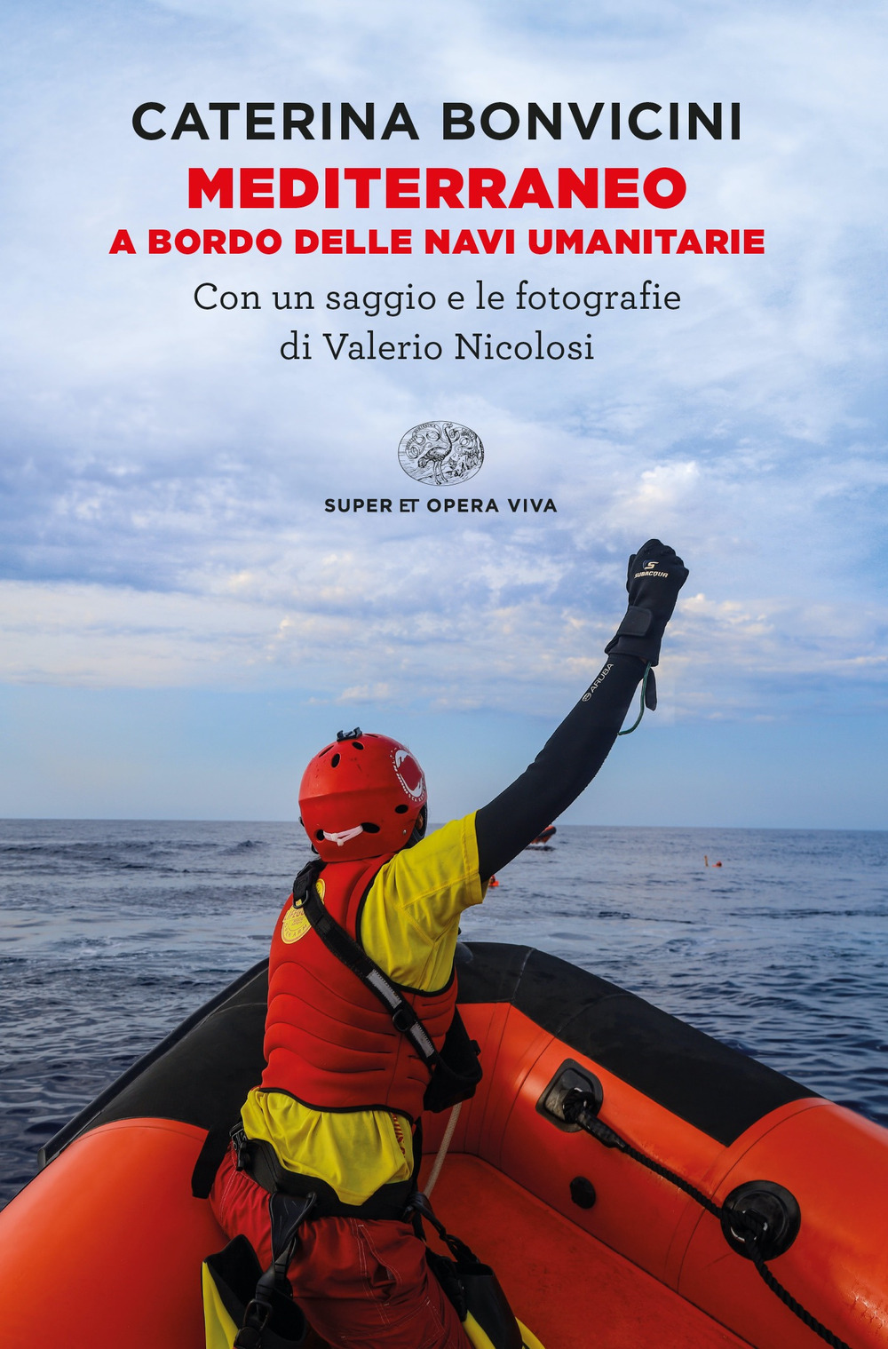 Libro Mediterraneo. A bordo delle navi umanitarie di Caterina Bonvicini; Valerio Nicolosi - ean 9788806244477 - Einaudi